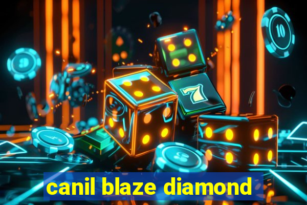 canil blaze diamond